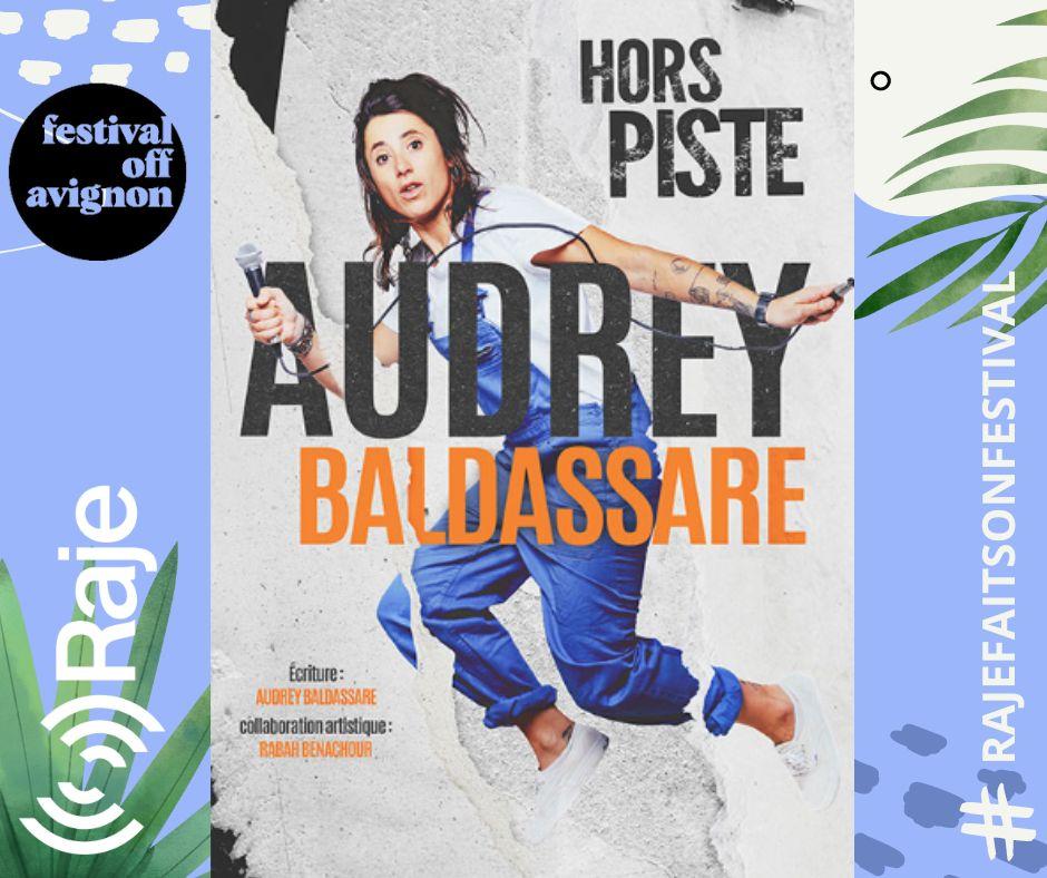 RAJE FAIT SON FESTIVAL JOUR 7 : AUDREY BALDASSARE DANS HORS PISTE / L'interview